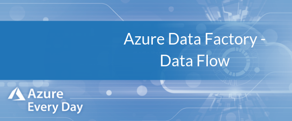 Azure Data Factory Data Flow